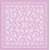  LACE  rosé 80x80  Linclass,  Mank